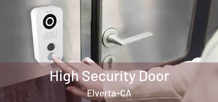  High Security Door Elverta-CA